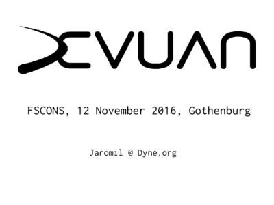 FSCONS, 12 November 2016, Gothenburg  Jaromil @ Dyne.org Option 1 