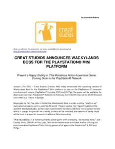 For Immediate Release  Note to editors: Screenshots are now available for download at http://creatstudios.com/screens.html  CREAT STUDIOS ANNOUNCES WACKYLANDS