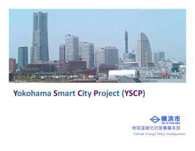 Yokohama Smart City Project (YSCP)  YSCP Vision and Objectives