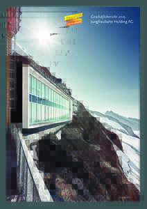Geschäftsbericht 2015 Jungfraubahn Holding AG «Hochbauten»  525