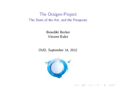 The Ocsigen-Project The State of the Art, and the Prospects Benedikt Becker Vincent Balat
