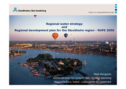 Tillväxt- och regionplaneförvaltningen  Regional water strategy and Regional development plan for the Stockholm region - RUFS 2050
