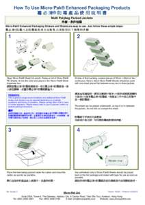 How To Use Micro-Pak® Enhanced Packaging Products 霉 必 清® 防 霉 產 品 使 用 說 明 書 Multi Polybag Packed Jackets 外套 - 多件包裝 Micro-Pak® Enhanced Packaging Stickers and Sheets are easy to use. 