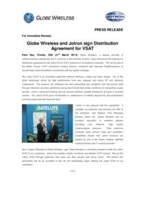 PRESS RELEASE For Immediate Release Globe Wireless and Jotron sign Distribution Agreement for VSAT st
