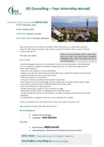 IES Consulting – Your internship abroad!  Headhunting Consulting in BARCELONA WHERE? Barcelona, Spain WHEN? February 2016 DURATION: minimum 3 months