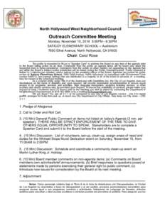 North Hollywood West Neighborhood Council  Outreach Committee Meeting Monday, November 10, 2014 5:00PM - 6:30PM SATICOY ELEMENTARY SCHOOL -- Auditorium 7850 Ethel Avenue, North Hollywood, CA 91605