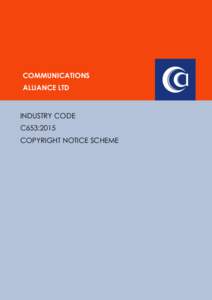 COMMUNICATIONS ALLIANCE LTD INDUSTRY CODE C653:2015 COPYRIGHT NOTICE SCHEME