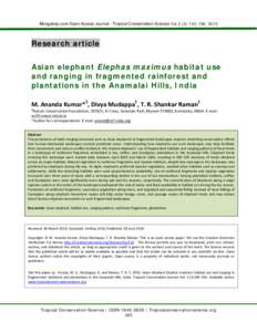 Mongabay.com Open Access Journal - Tropical Conservation Science Vol.3 (2):, 2010  Research article Asian elephant Elephas maximus habitat use and ranging in fragmented rainforest and plantations in the Anamalai H
