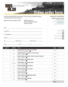 Insurance Institute for Highway Safety Highway Loss Data Institute Video order form Fill out form completely AND enclose payment. Orders sent with incomplete information or without payment cannot be processed.