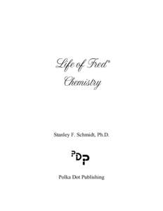 Life of Fred Chemistry ®  Stanley F. Schmidt, Ph.D.