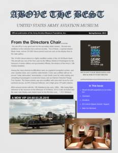 ABOVE THE BEST UNITED STATES ARMY AVIATION MUSEUM Spring/Summer 2015 Official publication of the Army Aviation Museum Foundation, Inc.