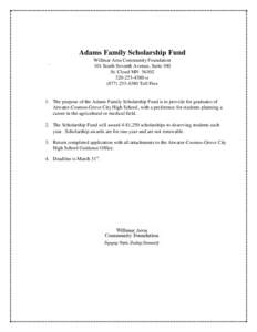 Adams Family Scholarship Fund Willmar Area Community Foundation 101 South Seventh Avenue, Suite 100 St. Cloud MN4380 orToll Free