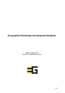 Eurographics Workshops and Symposia Handbook  Version: August 2015 Contact: EG WSWG Board Chair  1/24