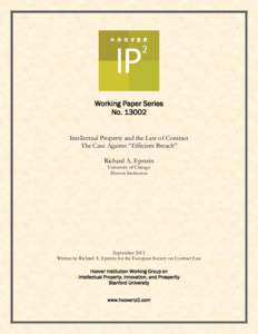 Working Paper Series NoIntellectual Property and the Law of Contract The Case Against “Efficient Breach” Richard A. Epstein University of Chicago