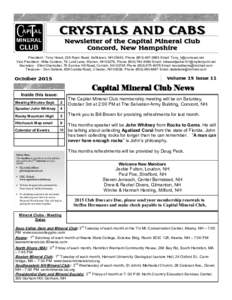 CRYSTALS AND CABS Newsletter of the Capital Mineral Club Concord, New Hampshire President - Tony Howd, 22A Ryan Road, Goffstown, NH 03043, PhoneEmail:  Vice President - Mike Cordero, 79 