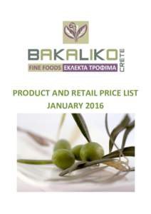 PRODUCT AND RETAIL PRICE LIST JANUARY 2016 CATEGORY 1: EXTRA VIRGIN OLIVE OILS PRODUCT