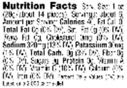 Nutrition Facts Serv. Size: 1 oz (28g /about 14 pieces), Servings: about 6, Amount per Serving: Calories 40, Fat Cal. 0, Total Fat Og (0% DV), Sat. Fat Og (0% DV), Trans Fat Og, Cholesterol Omg (0% DV), Sodium 320mg (13%