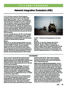 FY14 ARMY PROGRAMS  Network Integration Evaluation (NIE) In FY14, the Army executed two Network Integration Evaluations (NIEs) at Fort Bliss, Texas, and White Sands Missile Range, New Mexico. NIE 14.1 was conducted in