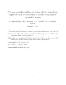 Computational modelling of cardiac electro-physiology: explanation of the variability of results from different numerical solvers P. Pathmanathan1 , M. O. Bernabeu1 , S. A. Niederer2 , D. J. Gavaghan1 , D. Kay1 November 