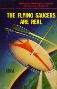 Ufologists / Flying saucer / Godman Army Airfield / The Flying Saucer / True / Wright-Patterson Air Force Base / Mantell UFO incident / Kenneth Arnold UFO sighting / Ufology / Pseudoscience / Donald Keyhoe