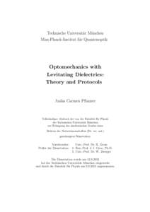 Technische Universit¨at Mu¨nchen Max-Planck-Institut fu¨r Quantenoptik Optomechanics with Levitating Dielectrics: Theory and Protocols