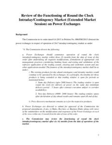 Review of the Functioning of Round the Clock Intraday/Contingency Market (Extended Market Session) on Power Exchanges Background The Commission in its order datedin Petition No. 006/SMdirected the power 