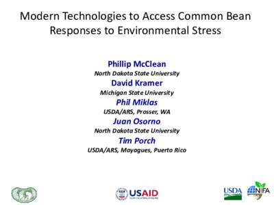 Modern Technologies to Access Common Bean Responses to Environmental Stress Phillip McClean North Dakota State University