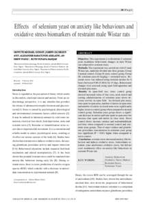 28 | P a g e  Effects of selenium yeast on anxiety like behaviours and oxidative stress biomarkers of restraint male Wistar rats OKWUTE MICHAEL OCHAYI , JOSEPH OLUSEGUN 1