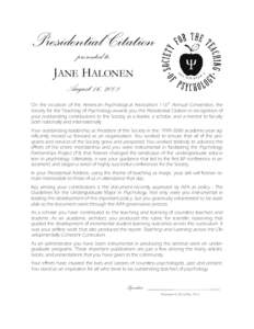 Presidential Citation presented to JANE HALONEN August 16, 2008  On the occasion of the American Psychological Association 116th Annual Convention, the