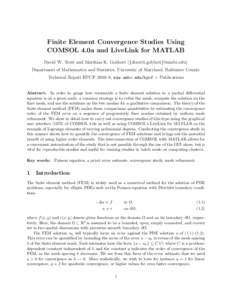 Finite Element Convergence Studies Using COMSOL 4.0a and LiveLink for MATLAB David W. Trott and Matthias K. Gobbert ({dtrott1,gobbert}@umbc.edu) Department of Mathematics and Statistics, University of Maryland, Baltimore