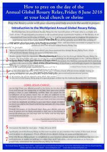 How to pray on the day of the Annual Global Rosary Relay, Friday 8 June 2018 at your local church or shrine Pray the Rosary unite with your country and help encircle the world in prayer.  Introduction to the Worldpriest 