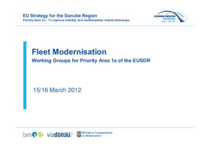 EU Strategy for the Danube Region Priority Area 1a – To improve mobility and multimodality: Inland waterways Fleet Modernisation Working Groups for Priority Area 1a of the EUSDR
