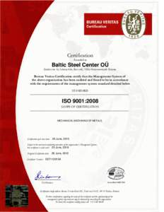 Certification Awarded to Baltic Steel Center OÜ Sinikivi tee 16, Lehmja küla, Rae vald, 75306 Harju maakond, Estonia