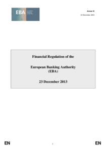 Annex IV 23 December 2013 Financial Regulation of the European Banking Authority (EBA)