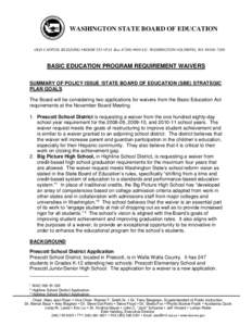 WASHINGTON STATE BOARD OF EDUCATION OLD CAPITOL BUILDING.ROOM 253.P.O. Box 47206.600 S.E. WASHINGTON.OLYMPIA, WA[removed]BASIC EDUCATION PROGRAM REQUIREMENT WAIVERS SUMMARY OF POLICY ISSUE /STATE BOARD OF 