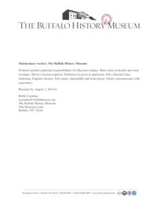 Maintenance worker, The Buffalo History Museum Position includes janitorial responsibilities for Museum campus. Must work weekends and some evenings. Driver’s license required. Preference is given to applicants with a 