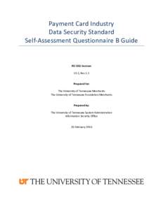 Payment Card Industry Data Security Standard Self-Assessment Questionnaire B Guide PCI DSS Version: V3.1, Rev 1.1