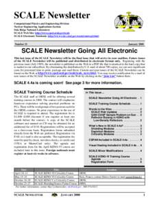 SCALE Newsletter Computational Physics and Engineering Division Nuclear Engineering Applications Section Oak Ridge National Laboratory SCALE Web Site: http://www.cped.ornl.gov/scale SCALE Electronic Notebook: http://www-
