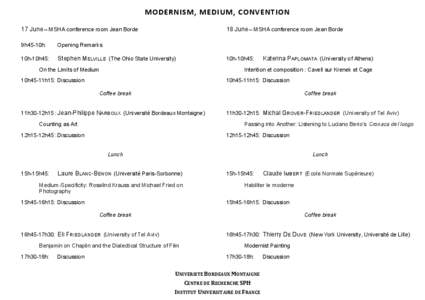 MODERNISM,	
  MEDIUM,	
  CONVENTION	
   17 June – MSHA conference room Jean Borde 18 June – MSHA conference room Jean Borde  9h45-10h: