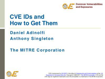 Common Vulnerabilities and Exposures CVE IDs and How to Get Them Daniel Adinolfi