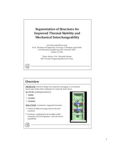 Segmentation of Structures for Improved Thermal Stability and Mechanical Interchangeability John Hart () B.S.E. Mechanical Engineering, University of Michigan (AprilS.M. Mechanical Engineering, MIT (