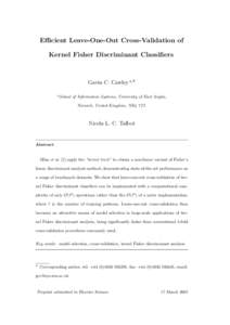Efficient Leave-One-Out Cross-Validation of Kernel Fisher Discriminant Classifiers Gavin C. Cawley a,∗ a School