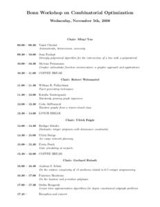 Bonn Workshop on Combinatorial Optimization Wednesday, November 5th, 2008 Chair: Minyi Yue 09.00 – 09.30