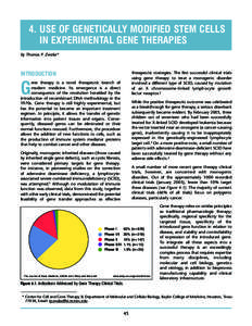 4. USE OF GENETICALLY MODIFIED STEM CELLS IN EXPERIMENTAL GENE THERAPIES by Thomas P. Zwaka* therapeutic strategies. The first successful clinical trials using gene therapy to treat a monogenic disorder