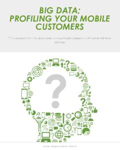 BIG DATA; PROFILING YOUR MOBILE CUSTOMERS Mobile Intelligence Review: Edition 2