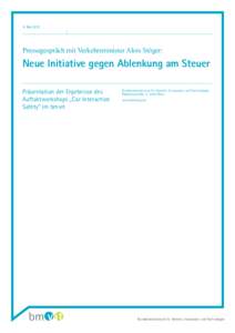 8. MaiPressegespräch mit Verkehrsminister Alois Stöger: Neue Initiative gegen Ablenkung am Steuer Präsentation der Ergebnisse des