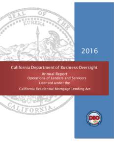 2016 California Department of Business Oversight Annual Report Operations of Lenders and Servicers Licensed under the