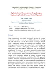 Department of Mechanical and Biomedical Engineering Co-hosted by Centre for Robotics and Automation Optimization of Combinatorial Drugs Using an Engineering Feedback System Control Approach Dr. Xianting Ding