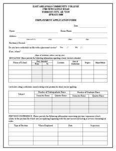 EAST ARKANSAS COMMUNITY COLLEGE 1700 NEWCASTLE ROAD FORREST CITY, AR[removed]4480 EMPLOYMENT APPLICATION FORM Date: