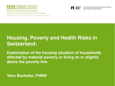 Housing, Poverty and Health Risks in Switzerland: Examination of the housing situation of households affected by material poverty or living on or slightly above the poverty line